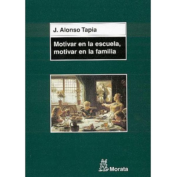 Motivar en la escuela, motivar en la familia, Jesús Alonso Tapia