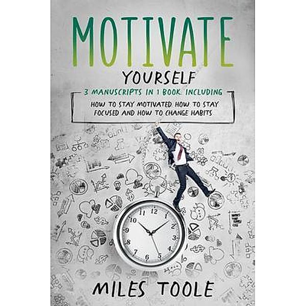 Motivate Yourself / Personal Productivity Bd.17, Miles Toole