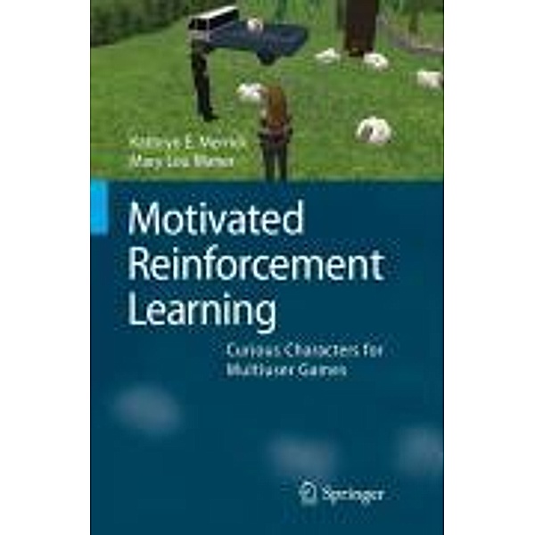 Motivated Reinforcement Learning, Kathryn E. Merrick, Mary Lou Maher