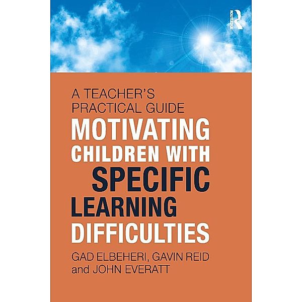 Motivating Children with Specific Learning Difficulties, Gad Elbeheri, Gavin Reid, John Everatt