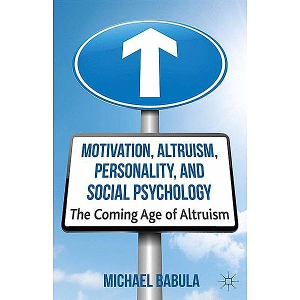 Motivation, Altruism, Personality and Social Psychology, M. Babula