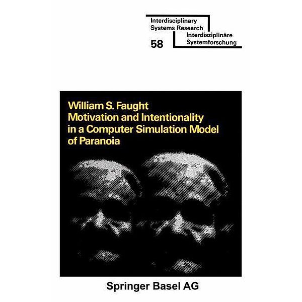 Motivation and Intentionality in a Computer Simulation Model of Paranoia / Interdisciplinary Systems Research, FAUGHT