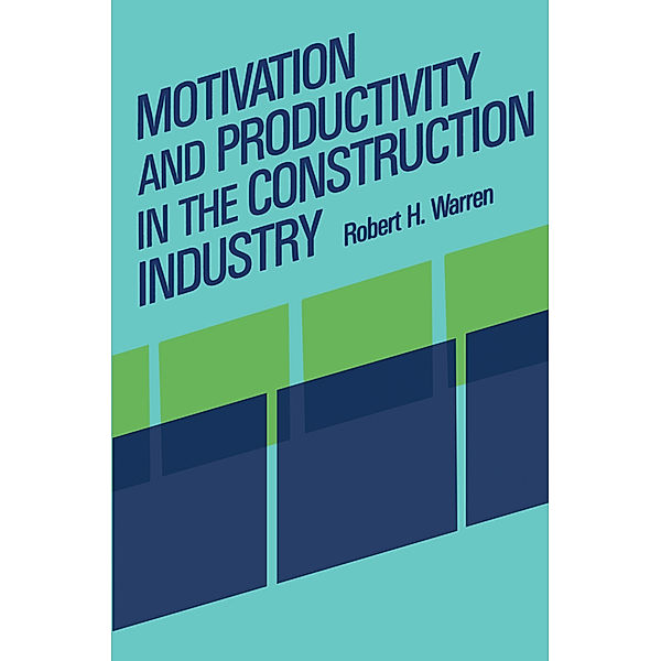 Motivation and Productivity in the Construction Industry, R. Warren
