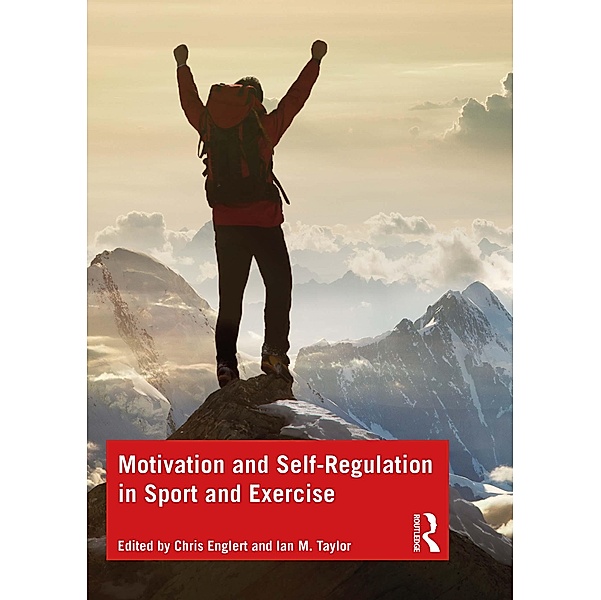 Motivation and Self-regulation in Sport and Exercise, Chris Englert, Ian Taylor
