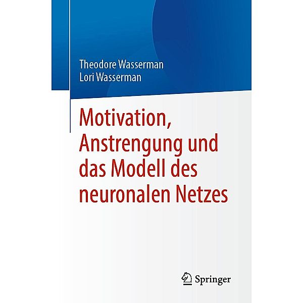 Motivation, Anstrengung und das Modell des neuronalen Netzes, Theodore Wasserman, Lori Wasserman