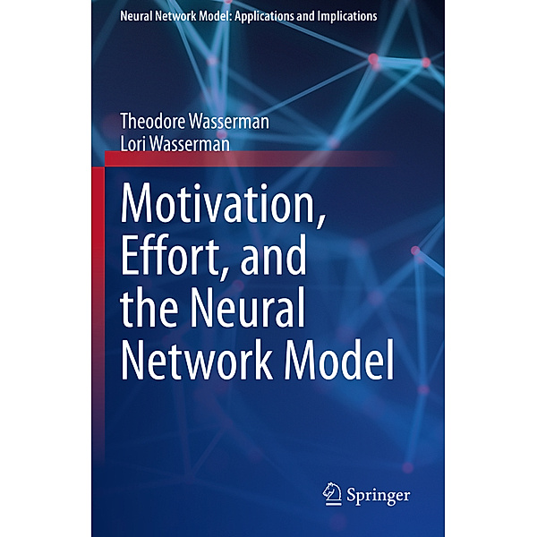 Motivation, Effort, and the Neural Network Model, Theodore Wasserman, Lori Wasserman