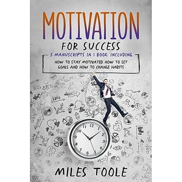 Motivation for Success / Personal Productivity Bd.25, Miles Toole