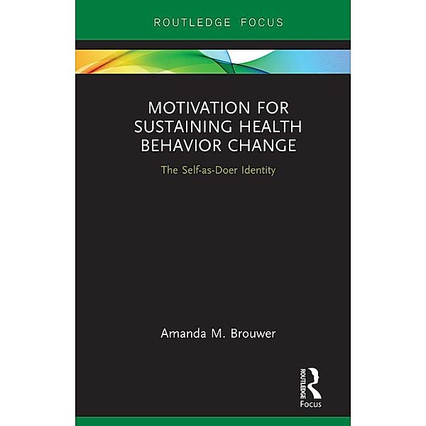 Motivation for Sustaining Health Behavior Change, Amanda M. Brouwer