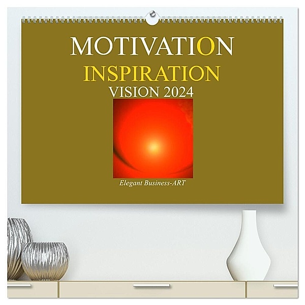 MOTIVATION - INSPIRATION - VISION 2024 (hochwertiger Premium Wandkalender 2024 DIN A2 quer), Kunstdruck in Hochglanz, Ramon Labusch