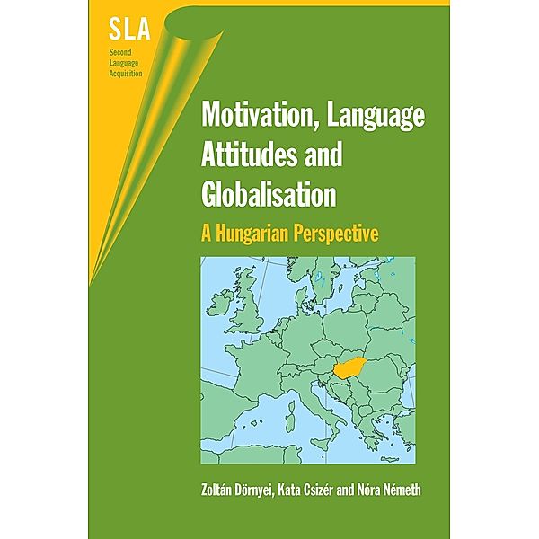 Motivation, Language Attitudes and Globalisation / Second Language Acquisition Bd.18, Zoltán Dörnyei, Kata Csizér, Nóra Németh