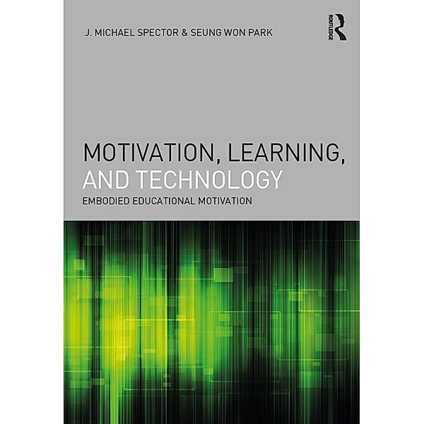 Motivation, Learning, and Technology, J. Michael Spector, Seung Won Park