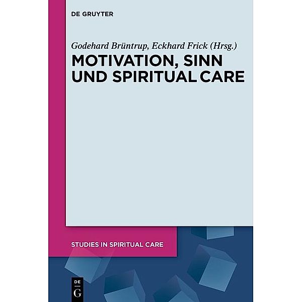 Motivation, Sinn und Spiritual Care / Studies in Spiritual Care Bd.9