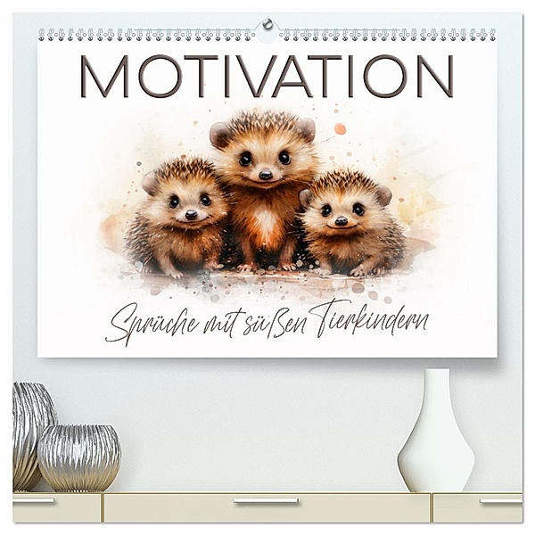 MOTIVATION Sprüche mit süßen Tierkindern (hochwertiger Premium Wandkalender 2024 DIN A2 quer), Kunstdruck in Hochglanz, Melanie Viola