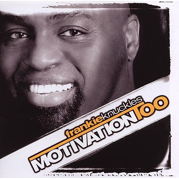 Motivation Too, Frankie Knuckles