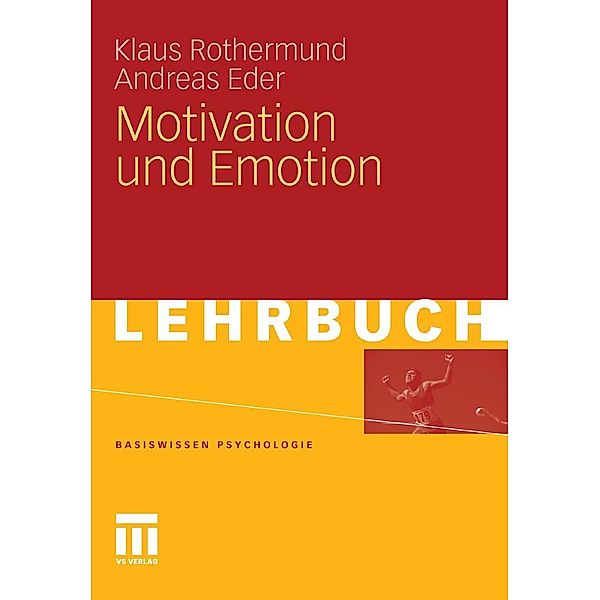 Motivation und Emotion / Basiswissen Psychologie, Klaus Rothermund, Andreas Eder