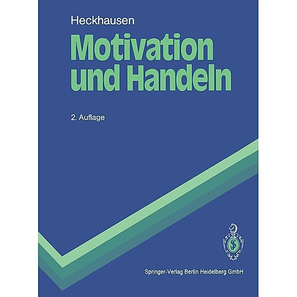 Motivation und Handeln / Springer-Lehrbuch, Heinz Heckhausen