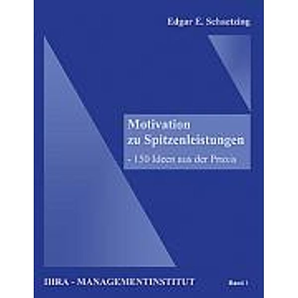 Motivation zu Spitzenleistungen, Edgar E. Schaetzing