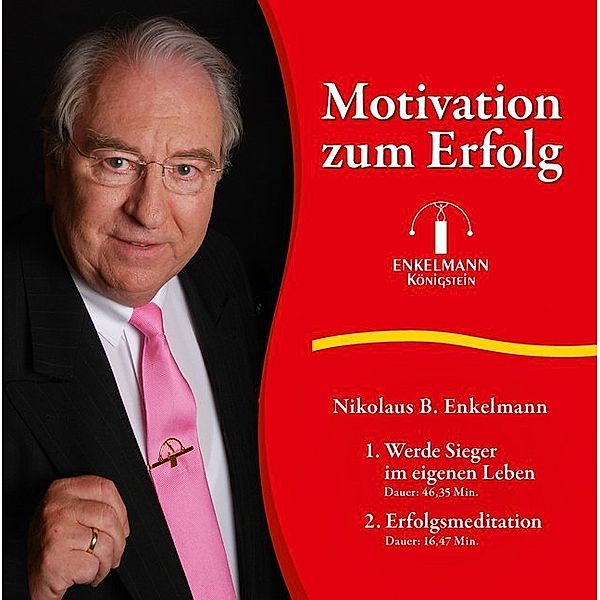 Motivation zum Erfolg,Audio-CD, Nikolaus B. Enkelmann