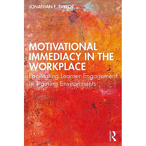 Motivational Immediacy in the Workplace, Jonathan E. Taylor