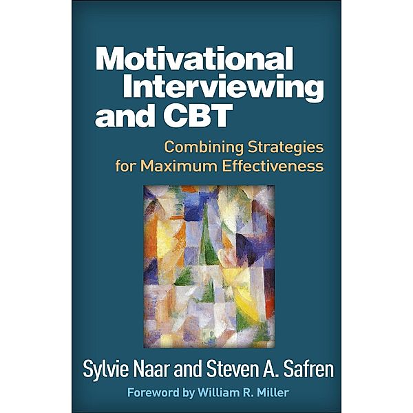 Motivational Interviewing and CBT / Applications of Motivational Interviewing Series, Sylvie Naar, Steven A. Safren
