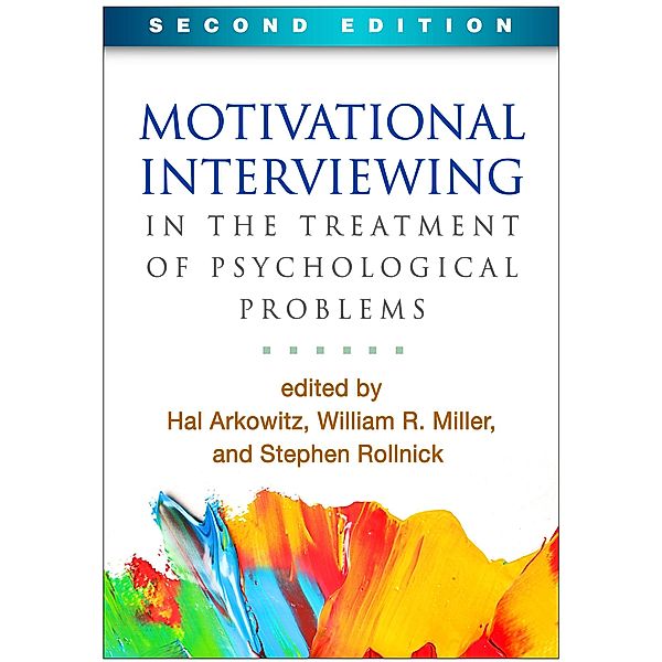 Motivational Interviewing in the Treatment of Psychological Problems / Applications of Motivational Interviewing Series