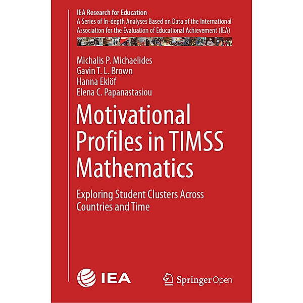 Motivational Profiles in TIMSS Mathematics, Michalis P. Michaelides, Gavin T. L. Brown, Hanna Eklöf, Elena C. Papanastasiou