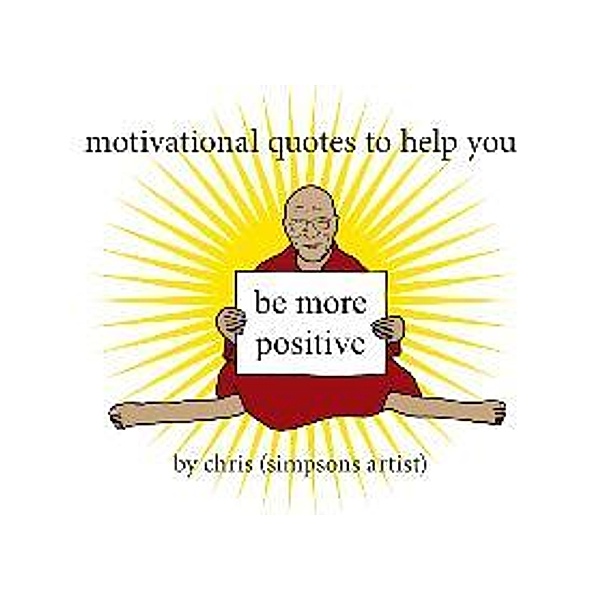 Motivational Quotes to Help You be More Positive, Chris (Simpsons Artist)