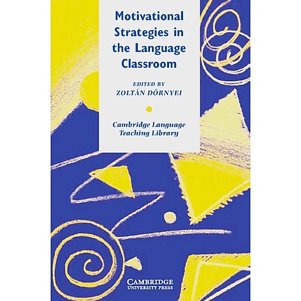 Motivational Strategies in the Language Classroom, Zoltan Dörnyei