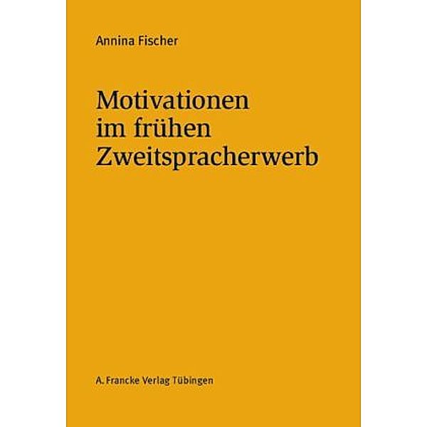 Motivationen im frühen Zweitspracherwerb, Annina Fischer