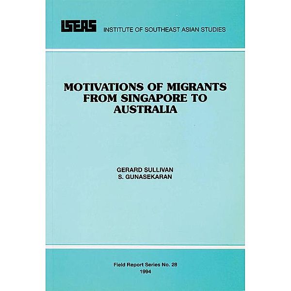 Motivations of Migrants from Singapore to Australia, Gerard Sullivan, S. Gunasekaran