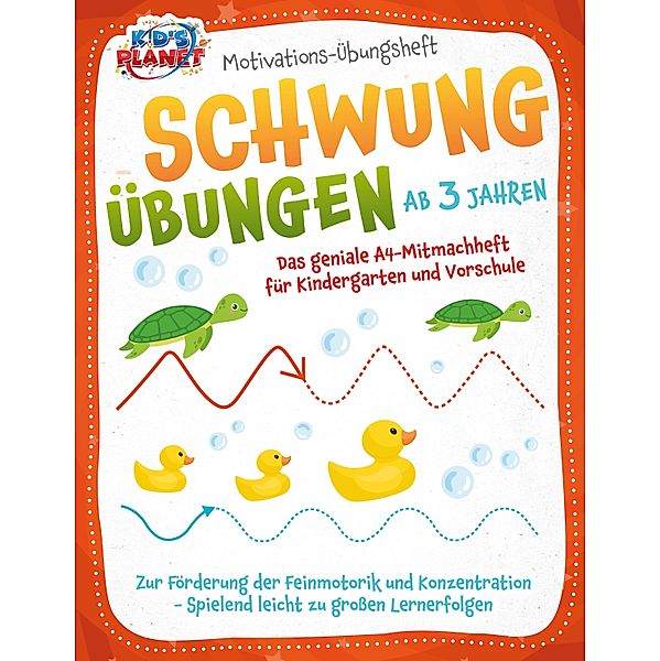 Motivations-Übungsheft! Schwungübungen ab 3 Jahren: Das geniale A4-Mitmachheft für Kindergarten und Vorschule zur Förderung der Feinmotorik und Konzentration - Spielend leicht zu grossen Lernerfolgen, Julia Sommerfeld