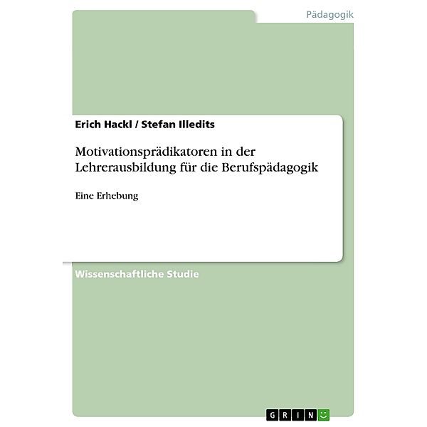 Motivationsprädikatoren in der Lehrerausbildung für die Berufspädagogik, Erich Hackl, Stefan Illedits