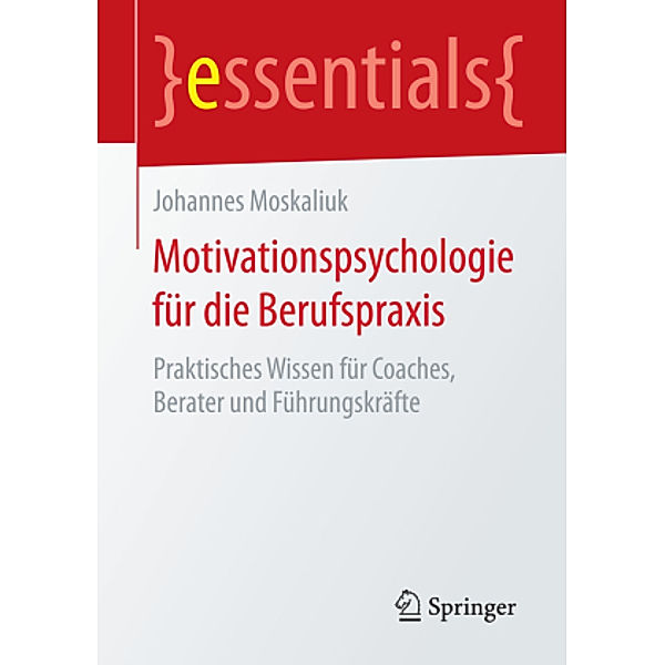 Motivationspsychologie für die Berufspraxis, Johannes Moskaliuk
