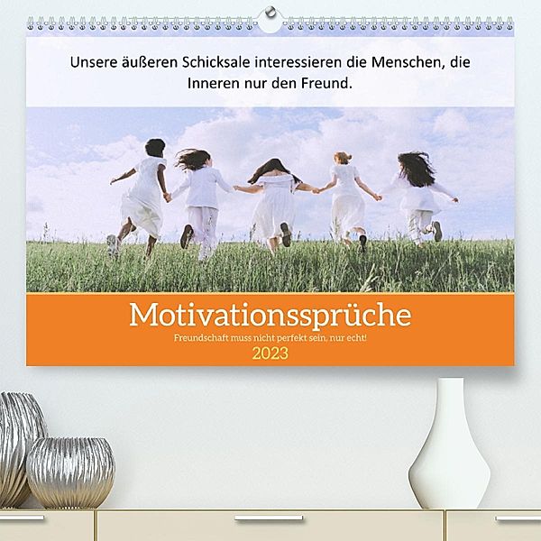 Motivationssprüche Freundschaft (Premium, hochwertiger DIN A2 Wandkalender 2023, Kunstdruck in Hochglanz), MOTIVATIONPUUR