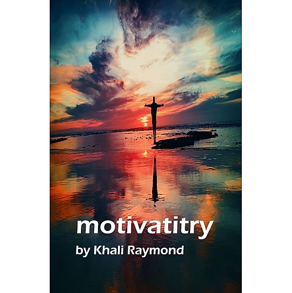 Motivatitry, Khali Raymond