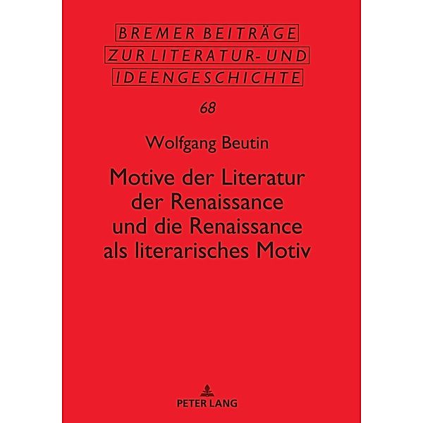 Motive der Literatur der Renaissance und die Renaissance als literarisches Motiv, Wolfgang Beutin