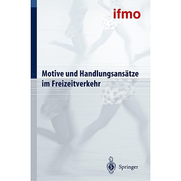 Motive und Handlungsansätze im Freizeitverkehr / Mobilitätsverhalten in der Freizeit