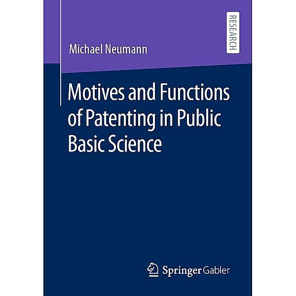 Motives and Functions of Patenting in Public Basic Science, Michael Neumann