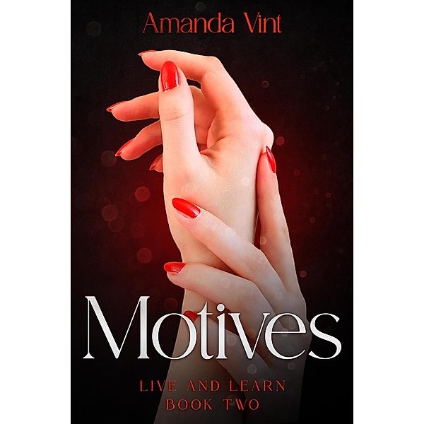 Motives, Book Two (Live and Learn, #2) / Live and Learn, Amanda Vint
