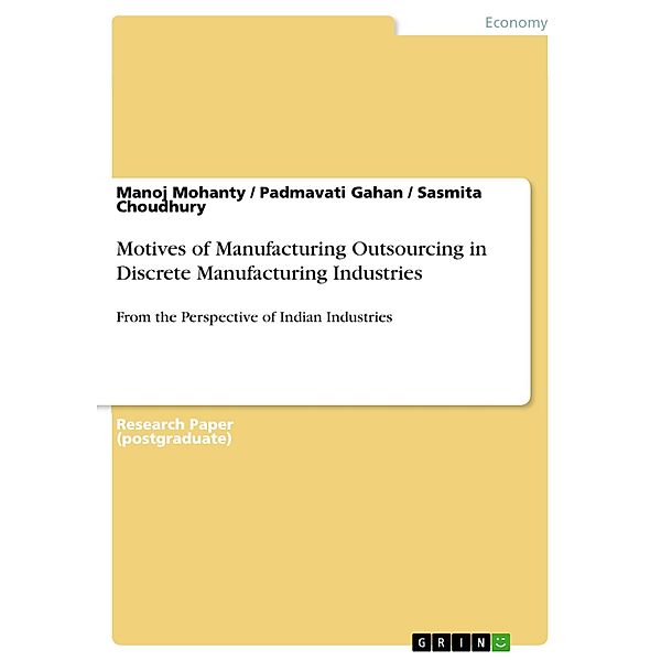 Motives of Manufacturing Outsourcing in Discrete Manufacturing Industries, Manoj Mohanty, Padmavati Gahan, Sasmita Choudhury