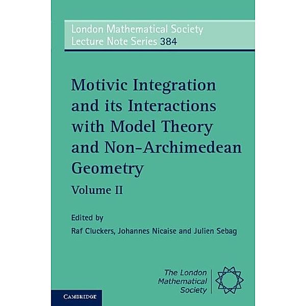 Motivic Integration and its Interactions with Model Theory and Non-Archimedean Geometry: Volume 2