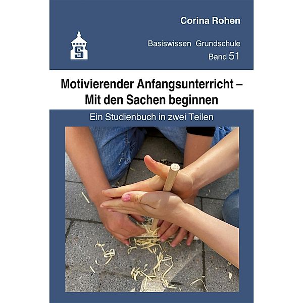 Motivierender Anfangsunterricht - Mit den Sachen beginnen, Corina Rohen