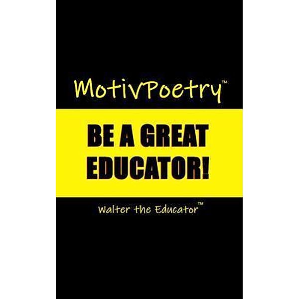 MotivPoetry, Walter the Educator