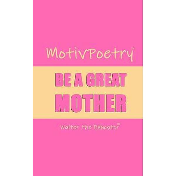 MotivPoetry / MotivPoetry Book Series, Walter the Educator