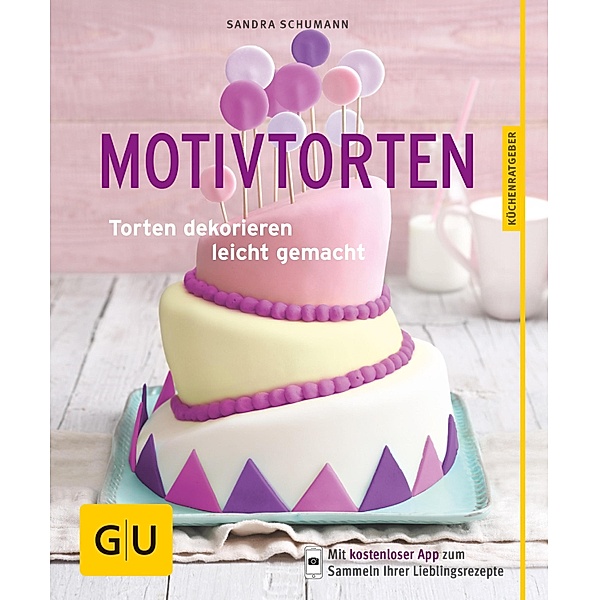 Motivtorten / GU KüchenRatgeber, Sandra Schumann