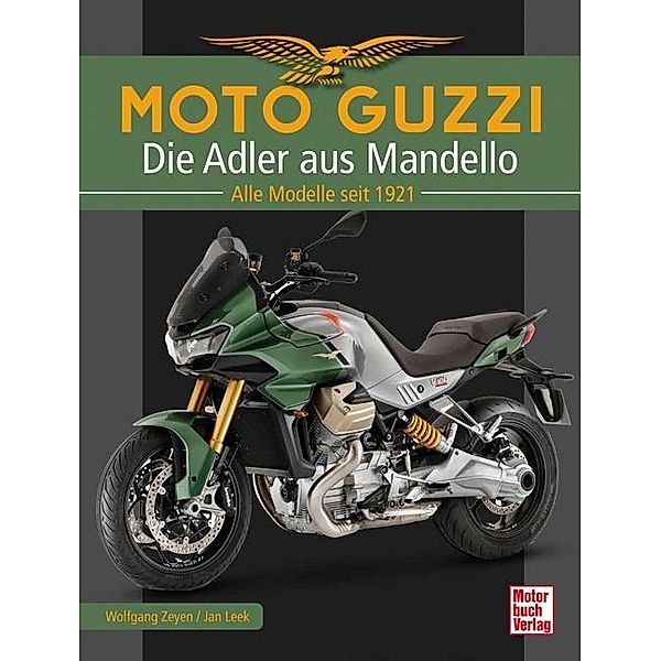 Moto Guzzi - Die Adler aus Mandello, Jan Leek, Wolfgang Zeyen