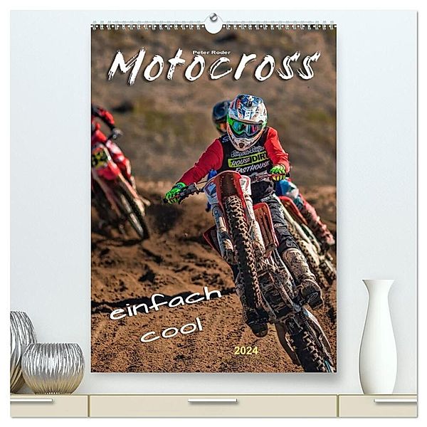 Motocross - einfach cool (hochwertiger Premium Wandkalender 2024 DIN A2 hoch), Kunstdruck in Hochglanz, Peter Roder