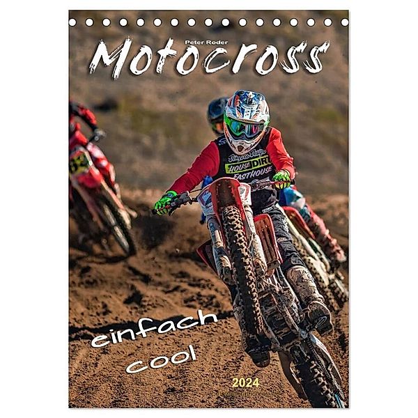 Motocross - einfach cool (Tischkalender 2024 DIN A5 hoch), CALVENDO Monatskalender, Peter Roder