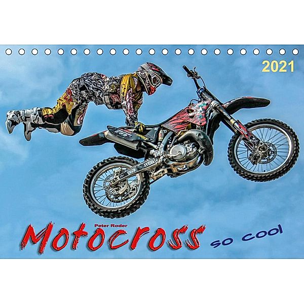 Motocross - so cool (Tischkalender 2021 DIN A5 quer), Peter Roder