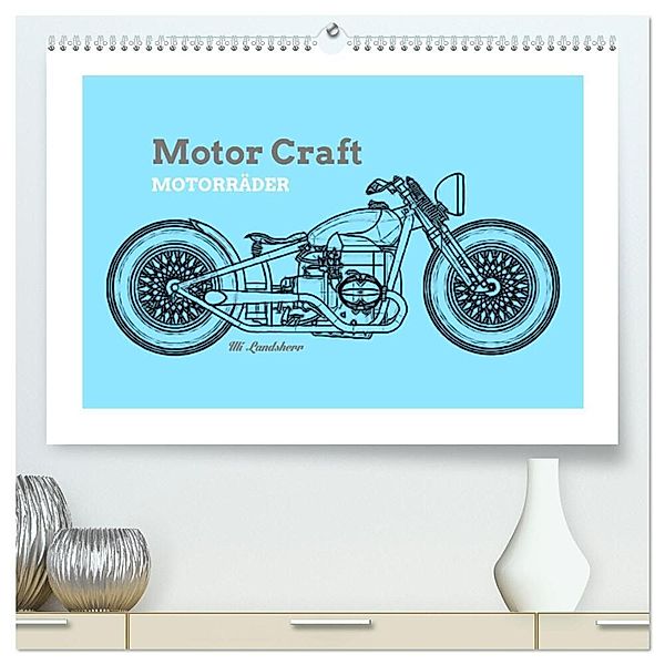 Motor Craft Motorräder (hochwertiger Premium Wandkalender 2024 DIN A2 quer), Kunstdruck in Hochglanz, Uli Landsherr